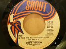SOFT TOUCH IS THIS THE WAY TO TREAT A GUY PROMO NORTHERN SOUL SHOUT S-259 LISTEN