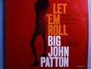 JOHN PATTON w/GRANT GREEN LET 'EM ROLL RARE ORIG '65 BLUE NOTE MONO LP NY RVG NM