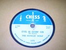 The Howlin' Wolf on Chess #78rpm 1575 Evil Is Goin On Plays Good