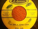 Rare Soul R&B 45 KING CARL I'M JUST A LONELY MAN La Louisianne HEAR
