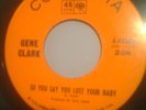 GENE CLARK - So You Say You Lost Your Baby - original COLUMBIA canada BYRDS 45