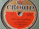 VERY RARE The High Steppers - Let's Get Friendly - It Looks Like 78 RPM CROWN