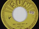 Rockabilly 45 BILLY RILEY Baby Please Don't Go SUN HEAR