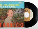 FABRIZIO DE ANDRE' - 45 GIRI - PER I TUOI LARGHI OCCHI - FILA LA LANA