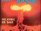 COUNT BASIE - THE ATOMIC MR. BASIE - 180 GRAM (JAZZ WAX) LP NEW