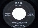 BETTY LLOYD  I'm Catching On  RARE NORTHERN SOUL ON BSC LABEL *HEAR*
