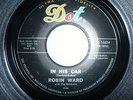 GIRL GROUP TEEN ROCK 45. ROBIN WARD-IN HIS CAR-DOT 16624