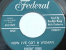 New Breed R & B Soul 45 - FREDDY KING  - Now I've Got A Woman - VG++ ORIGINAL