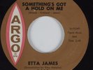 R&B 45 ETTA JAMES Something's Got A Hold On Me ARGO HEAR