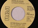 CHARLES DRAIN: Is This Really Love / Mono (rare soul vinyl 45) dj