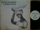 ROMAN STEWART How Can I Love Someone ** rare roots LP   hear