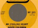 David Coleman My foolish heart/Drown my heart Barry 1013 northern soul 45
