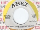 LUCILLE MATHIS 45 I'M NOT YOUR REGULAR WOMAN A-BET 8427 NORTHERT SOUL
