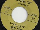 Rare Northern Soul Funk 45  JERRY FORD - Your Love  on  douBle 