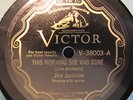 Jim Jackson-This Morning She Was Gone/This Ain't No Place-Victor 38003-Listen