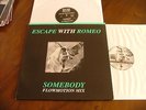 ESCAPE WITH ROMEO Somebody 2 LP SOUND FACTORY MINT