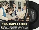 DRAKENSBERG BOYS CHOIR  SOUTH AFRICA PS EP  SING HAPPY CHILD