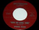 Spring Fever the Grodes US 67 Garage psych 45 on Split Sound Give me some time