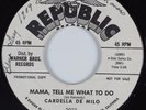 R&B Popcorn 45 CARDELLA DE MILO Mama, Tell Me What To Do REPUBLIC HEAR