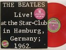 BEATLES LIVE at the STAR-CLUB in HAMBURG, GERMANY 1962  on RED VINYL