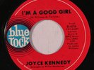 rare Soul 45 JOYCE KENNEDY i'm a good girl BLUE ROCK Hear