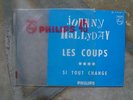 SP RARE JUKEBOX JOHNNY HALLYDAY-LES COUPS- SI TOUT CHANGE