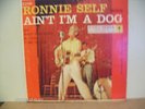 RONNIE SELF, AIN'T I'M A DOG, RARE ROCK-A-BILLY EP, COLUMBIA # B-2149, 1957