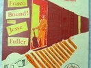 JESSE FULLER-FRISCO BOUND,CAVALIER, MONO, RARE BLUES