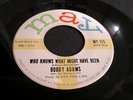BOBBY ADAMS-had to tell somebody else/who knows what might have been-R&B-MAY 113