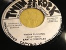 EARTH DISCIPLES.WHO'S RUNNING/VERSION.TWIN ROCK.EARTH VIBRATION.(ZIGGY SOUL)