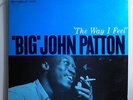BIG JOHN PATTON w/GRANT GREEN WAY I FEEL RARE ORIG '64 BLUE NOTE MONO LP RVG EAR