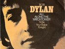 BOB DYLAN ALL ALONG THE WATCHTOWER / I'LL BE YOUR BABY TONIGHT SCARCE 7