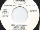 JOHNNY MOORE Your Love Is Fadin' MERCURY promo 45 1969 ((HEAR))