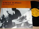 UNCLE TUPELO No Depression LP ROCKVILLE 1990 RARE DEBUT original WILCO-SON VOLT