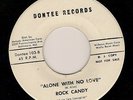 Northern Soul 45 ROCK CANDY Alone with no love DONTEE DJ Hear