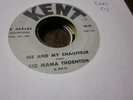 34HVG  northern soul Big mama Thornton Kent 424 45 rpm me and my chauffeur
