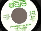 THE GLORIES I Worship You Baby NORTHERN SOUL dj 45 on Date b/w DEEP SOUL 1968