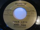 JERRY FORD - your love b/w love will make - DOUBLE B RECORDS - funk / breaks