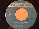 THE ASTRONAUTS Palladium 610 COME ALONG BABY / TRYIN' TO GET TO YOU  -Listen