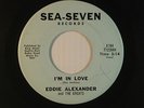 EDDIE ALEXANDER+The GREATS r+b 45 I'M IN LOVE / LIKE WHAT'S inst. SEA 7 164 VG++