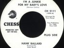 HANK BALLARD I'm A Junkie For My Baby's Love (Chess 2111) Funk Modern Soul 45
