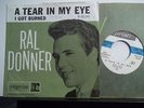 RAL DONNER  I GOT BURNED / A TEAR IN MY EYE  PROMO 45 WITH PICTURE SLEEVE