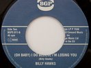 NORTHERN SOUL/JAZZ UK 45 - BILLY HAWKS - (Oh Baby) I Believe I'm Losing You + 1