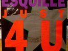 ESQUILLE - JUST 4 U VERY RARE SWEDISH BOOGIE 7