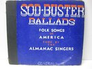 ALMANAC SINGERS - SOD-BUSTER BALLADS - GENERAL RECORDS 78 RPM ALBUM