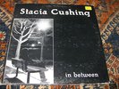 STACIA CUSHING In Between PRIVATE GENTLE FEMALE SSW FOLK ROCK listen
