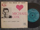 45 MICHAEL COX - Don't you break my heart - Swe HMV POP 1137 -63
