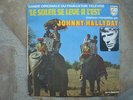 BO SP JOHNNY HALLYDAY -LE SOLEIL SE LEVE A L' EST- FRANCOIS DE ROUBAIX-
