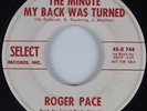 Northern Soul 45 ROGER PACE The Minute My Back Was Turned SELECT HEAR