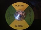 Rare R&B  Funk 45 RUFF FRANCIS & THE ILLUSIONS GIVE ME MERCY ESSICA